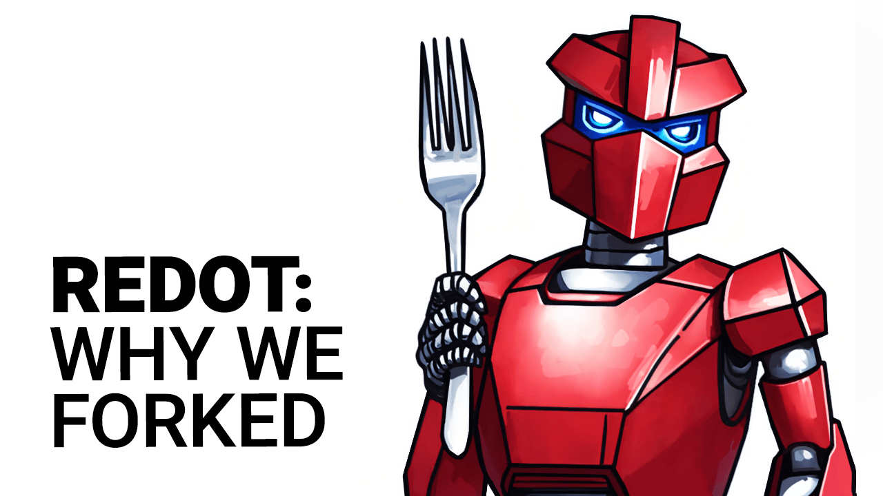 Redot: Why We Forked
